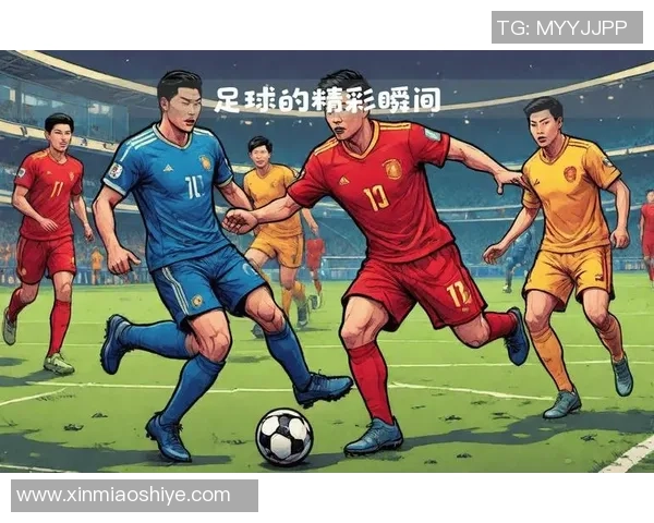 中国足球明星领衔球队:聚焦国内顶级球员与世界舞台的精彩表现 中国足球明星领衔球队:聚焦国内顶级球员与世界舞台的精彩表现